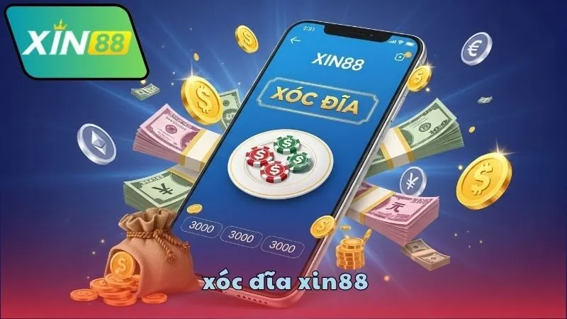 Xóc đĩa XIN88 – Đặt cược đơn giản trúng lớn dễ dàng 4 Lý do nên thử xóc đĩa tại XIN88