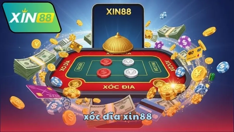 Xóc đĩa XIN88 – Đặt cược đơn giản trúng lớn dễ dàng 3 Cách chơi xóc đĩa tại XIN88 dễ hiểu